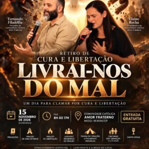 RETIRO DE CURA E LIBERTAÇÃO “LIVRAI-NOS DO MAL”